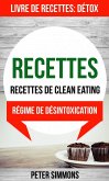 Recettes: Recettes de clean eating (Livre De Recettes: Détox: Régime de désintoxication) (eBook, ePUB)