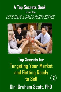 Top Secrets for Targeting Your Market and Getting Ready to Sell (eBook, ePUB) - Scott, Gini Graham