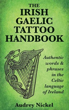 The Irish Gaelic Tattoo Handbook - Nickel, Audrey