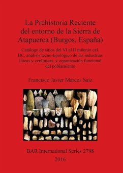La Prehistoria Reciente del entorno de la Sierra de Atapuerca (Burgos, España) - Saiz, Francisco Javier Marcos