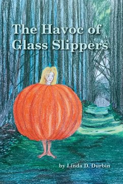 The Havoc of Glass Slippers - Durbin, Linda