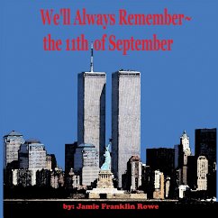 We'll Always Remember the 11th of September - Rowe, Jamie Franklin