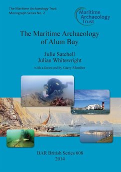 The Maritime Archaeology of Alum Bay - Satchell, Julie; Whitewright, Julian