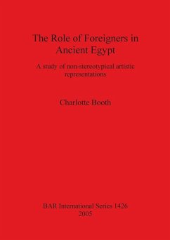 The Role of Foreigners in Ancient Egypt - Booth, Charlotte