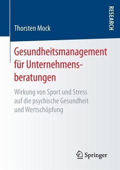 Gesundheitsmanagement für Unternehmensberatungen - Mock, Thorsten