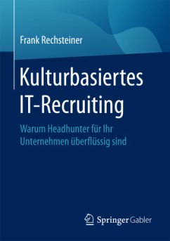 Kulturbasiertes IT-Recruiting - Rechsteiner, Frank