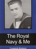 The Royal Navy & Me (eBook, ePUB) The Royal Navy & Me (eBook, ePUB)