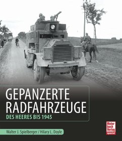 Gepanzerte Radfahrzeuge des Heeres bis 1945 - Spielberger, Walter J.;Doyle, Hilary L.