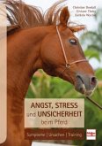 Angst, Stress und Unsicherheit beim Pferd