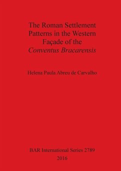 The Roman Settlement Patterns in the Western Façade of the Conventus Bracarensis - De Carvalho, Helena Paula Abreu