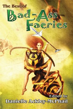 The Best of Bad-Ass Faeries - Nye, Jody Lynn; Decandido, Keith R. A.; Ackley-Mcphail, Danielle