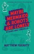 Maybe Mermaids & Robots are Lonely - Bild 1