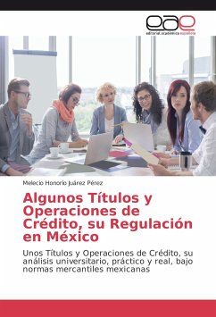Algunos Títulos y Operaciones de Crédito, su Regulación en México - Juárez Pérez, Melecio Honorio