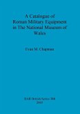 A Catalogue of Roman Military Equipment in The National Museum of Wales