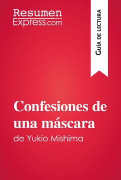 Confesiones de una máscara de Yukio Mishima (Guía de lectura) (eBook, ePUB) - ResumenExpress