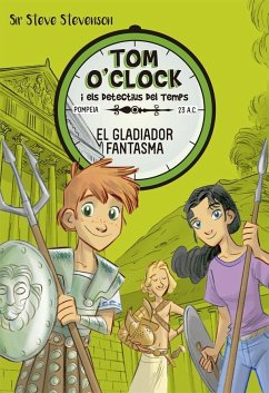 Tom O'Clock 2. El gladiador fantasma - Turconi, Stefano; Stevenson, Steve