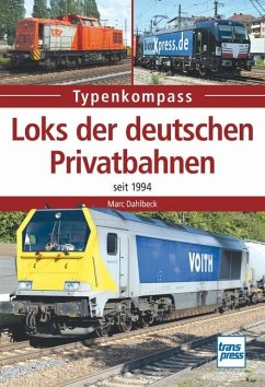 Loks der deutschen Privatbahnen - Dahlbeck, Marc
