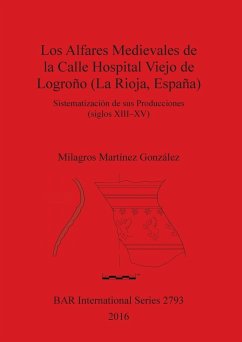 Los Alfares Medievales de la Calle Hospital Viejo de Logroño (La Rioja, España) - Martínez González, Milagros