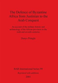 The Defence of Byzantine Africa from Justinian to the Arab Conquest - Pringle, Denys