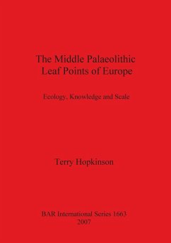 The Middle Palaeolithic Leaf Points of Europe - Hopkinson, Terry