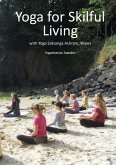 Yoga for Skilful Living: with Yoga Satsanga Ashram