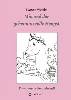 Mia und der geheimnisvolle Hengst - Weiske, Yvonne