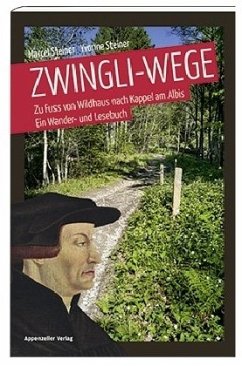 Zwingli-Wege - Steiner, Marcel;Steiner, Yvonne