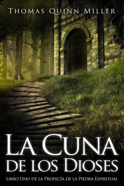 La Cuna de los Dioses (eBook, ePUB) - Miller, Thomas Quinn