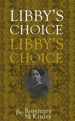 Libby's Choice (eBook, ePUB) - McKinley, Rosemary