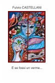 E se fossi un verme... (eBook, ePUB)