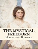 The Mystical Freeborn (eBook, ePUB)