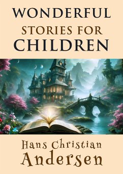 Wonderful Stories for Children (eBook, ePUB) - Andersen, Hans Christian