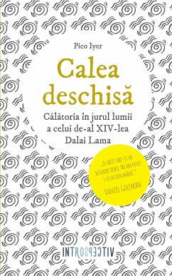 Calea deschisă. Călătoria în jurul lumii a celui de-al XIV-lea Dalai Lama (eBook, ePUB) - Iyer, Pico