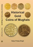 Historical Gold Coins of Mughals (eBook, ePUB) Historical Gold Coins of Mughals (eBook, ePUB)