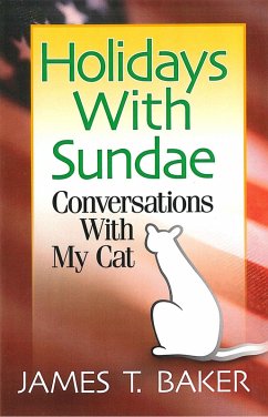 Holidays With Sundae: Conversations With My Cat (eBook, ePUB) - Baker, James T.