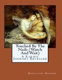 Touched By the Nails (Watch and Wait): A Karmic Journey Revealed (eBook, ePUB)