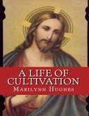 A Life Of Cultivation (eBook, ePUB)