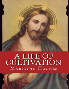 A Life Of Cultivation (eBook, ePUB) - Hughes, Marilynn