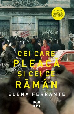 Cei care pleaca si cei ce raman (eBook, ePUB) - Ferrante, Elena