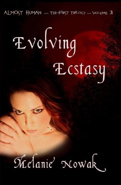 Cover Evolving Ecstasy - Volume 3 of Almost Human ~ The First Trilogy (ALMOST HUMAN - The First Trilogy, #2) (eBook, ePUB)