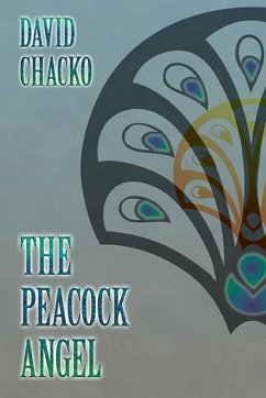 The Peacock Angel (eBook, ePUB) - Chacko, David