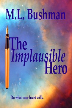 The Implausible Hero (eBook, ePUB) - Bushman, M. L.