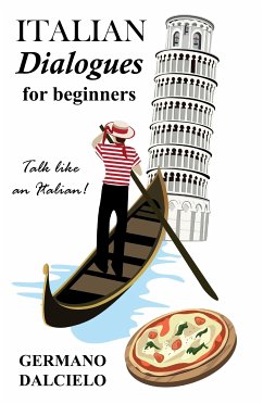 Italian Dialogues For Beginners (Italian Conversation) (eBook, ePUB) - Dalcielo, Germano