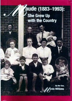 Maude (1883-1993): She Grew Up With the Country (eBook, ePUB) - Williams, Mardo