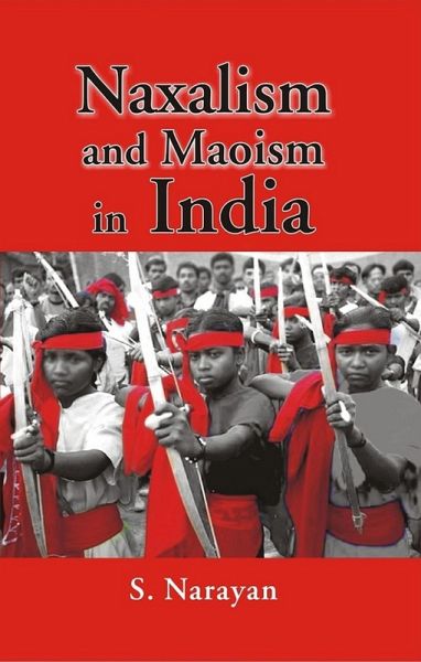 Naxalism and Maoism in India (eBook, ePUB) Naxalism and Maoism in India (eBook, ePUB)