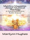 Mystics Magazine: Jewish Mystical Theology - A Conversation with Rabbi Simeon (eBook, ePUB)