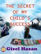 The Secret of My Child's Success... - Bild 1