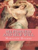 Selfishness And Self-Will:: The Path to Selflessness in World Religions (eBook, ePUB)