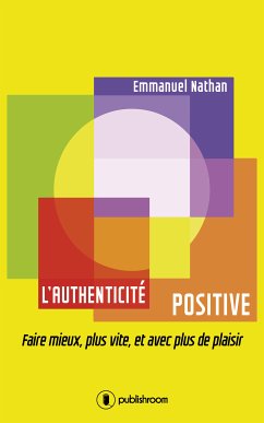 L'authenticité positive (eBook, ePUB) - Nathan, Emmanuel