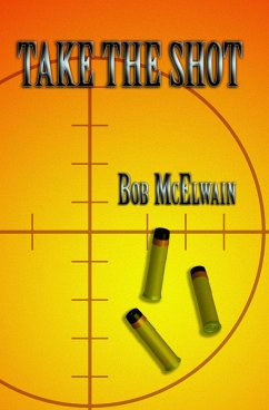 Take the Shot (eBook, ePUB) - McElwain, Bob